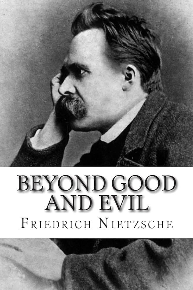 Beyond Good and Evil - Friedrich Nietzsche (1886)